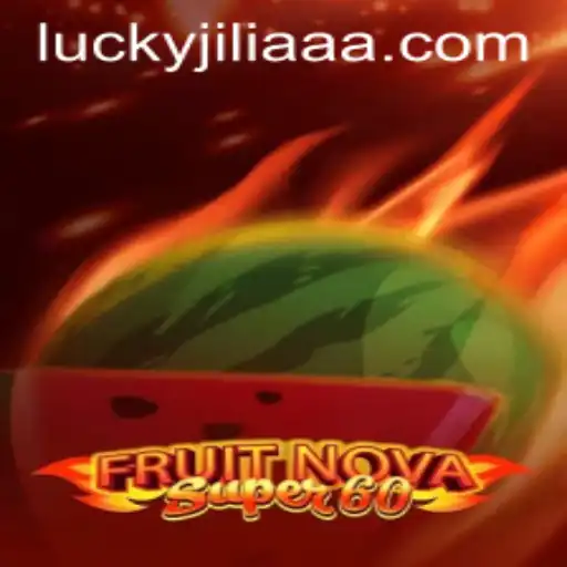 Unlock the Excitement of FruitNovaSuper60 at JILIAAA.COM